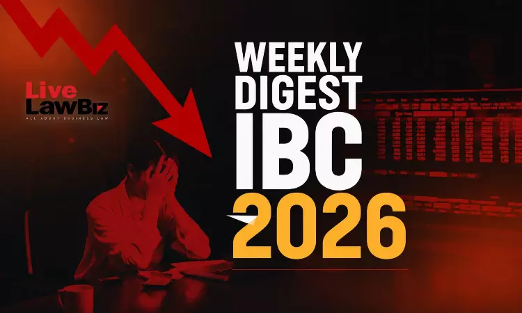 LiveLawBiz IBC Weekly Digest: July 27 - August 1, 2026 LiveLawBiz IBC Weekly Digest: July 27 - August 1, 2026