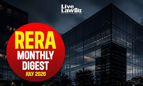 LiveLawBiz RERA Cases Monthly Digest: July 2026