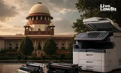 Xeroxs Kitting Of Imported Photocopier Modules Is Not Manufacture: Supreme Court Upholds CESTAT Ruling Xeroxs Kitting Of Imported Photocopier Modules Is Not Manufacture: Supreme Court Upholds CESTAT Ruling