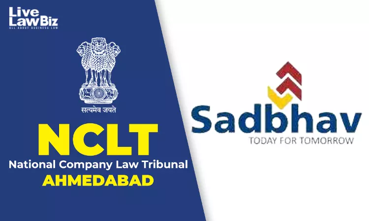 NCLT Ahmedabad Rejects Insolvency Plea Against Sadbhav Engineering, Holds MoU Claims Cannot Trigger IBC