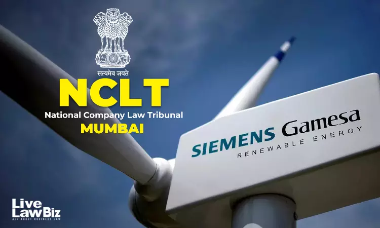 NCLT Mumbai Directs Meetings Of Shareholders, Unsecured Creditors In Siemens Gamesa Group Merger NCLT Mumbai Directs Meetings Of Shareholders, Unsecured Creditors In Siemens Gamesa Group Merger