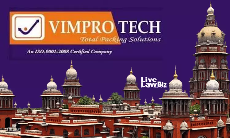 Madras High Court Orders Provisional Release Of Vimpro Tech Goods Pending Adjudication Madras High Court Orders Provisional Release Of Vimpro Tech Goods Pending Adjudication