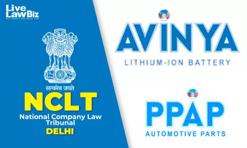 NCLT Delhi Directs Stakeholder Meetings For Avinya Batteries-PPAP Automotive Amalgamation NCLT Delhi Directs Stakeholder Meetings For Avinya Batteries-PPAP Automotive Amalgamation