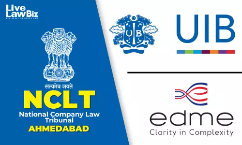 NCLT Ahmedabad Sanctions Amalgamation Of UIB Insurance Brokers With Edme Insurance Brokers NCLT Ahmedabad Sanctions Amalgamation Of UIB Insurance Brokers With Edme Insurance Brokers