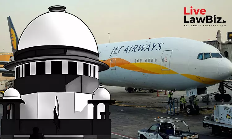 Supreme Court Refuses To Interfere With NCLAT Order Protecting Jet Airways Workmens PF Gratuity Dues Supreme Court Refuses To Interfere With NCLAT Order Protecting Jet Airways Workmens PF Gratuity Dues