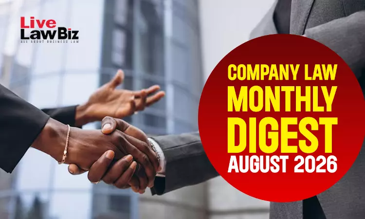 LiveLawBiz Company Law Monthly Digest: August 2026