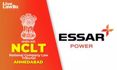 NCLT Ahmedabad Sanctions Essar Scheme, Approves Brand Demerger And ₹875 Crore CCPS Restructuring