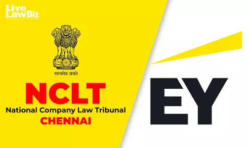 NCLT Chennai Dismisses EYs Plea Seeking 1% Success Fee For Relief In GST Proceedings, Asks ICAI To Examine