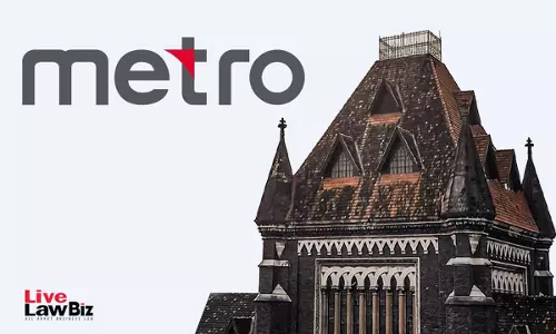 Bombay High Court Refuses Metro Brands Leave To Combine Trademark, Passing Off Claims Against Kerala Rival In Mumbai