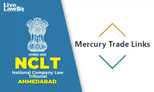 NCLT Ahmedabad Admits Fettech Commercial Enterprises Insolvency Plea Against Mercury Trade Links