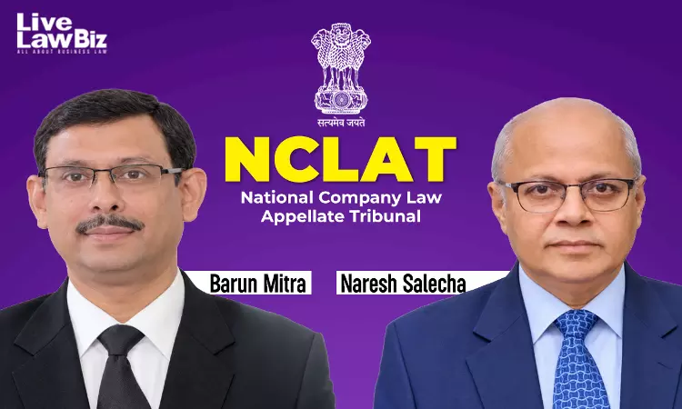 NCLAT Technical Members Barun Mitra, Naresh Salecha Get Tenure Extension Till May 2027