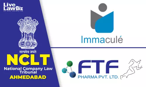 NCLT Ahmedabad Admits Immacule Lifesciences Insolvency Plea Against FTF Pharma Over ₹2.18 Cr. Debt