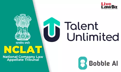 NCLAT Declines To Interfere With Talent Unlimited CIRP, Grants Affle Liberty To Move NCLT NCLAT Declines To Interfere With Talent Unlimited CIRP, Grants Affle Liberty To Move NCLT