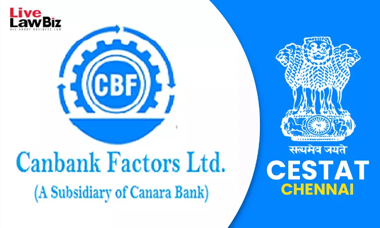 CESTAT Chennai Quashes ₹1.26 Lakh Demand Against Canbank Factors Over Bank Charges Classification CESTAT Chennai Quashes ₹1.26 Lakh Demand Against Canbank Factors Over Bank Charges Classification