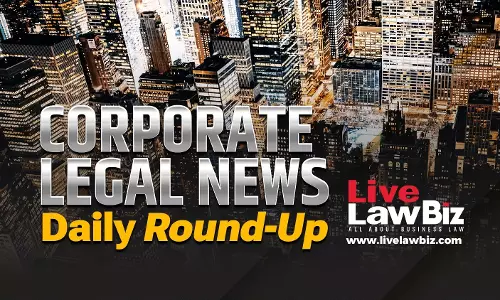 LiveLawBiz: Corporate Legal News Daily Round-Up: September 25, 2026 LiveLawBiz: Corporate Legal News Daily Round-Up: September 25, 2026
