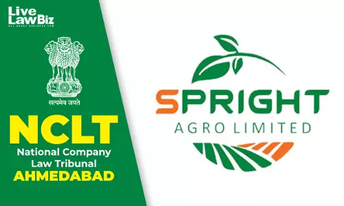 NCLT Ahmedabad Admits Spright Agro Into CIRP On Agrirevolves ₹8.66 Crore Claim NCLT Ahmedabad Admits Spright Agro Into CIRP On Agrirevolves ₹8.66 Crore Claim