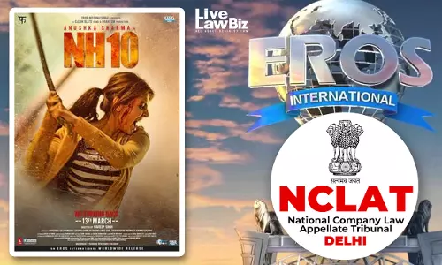 NCLAT Issues Notice To Eros On Phantom Studios Insolvency Appeal NCLAT Issues Notice To Eros On Phantom Studios Insolvency Appeal