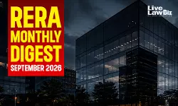 LiveLawBiz RERA Cases Monthly Digest: September 2026