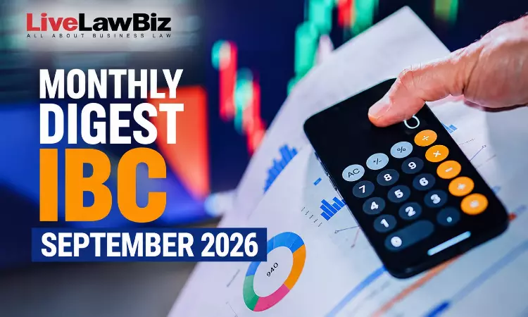 LiveLawBiz IBC Monthly Digest: September 2026 LiveLawBiz IBC Monthly Digest: September 2026