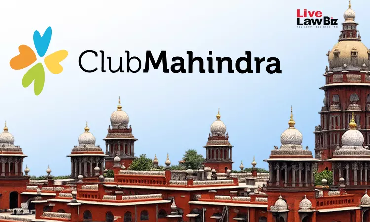 Madras High Court Rules In Favour Of Mahindra Holidays On ₹158 Crore Membership Fees, Software Licence Tax Dispute Madras High Court Rules In Favour Of Mahindra Holidays On ₹158 Crore Membership Fees, Software Licence Tax Dispute