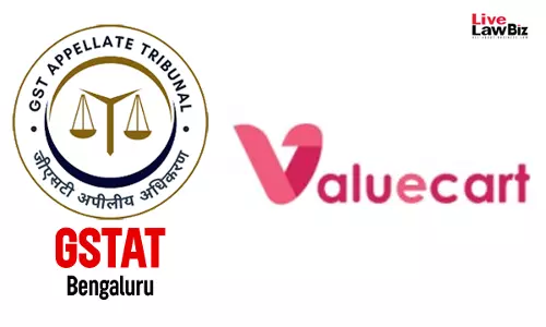 GSTAT Bengaluru Sets Aside ₹20.13 Lakh Penalty On Valuecart For E-Way Bill Lapse, Imposes ₹25,000 Fine