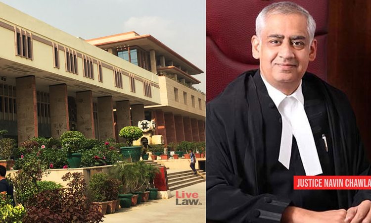 Justice Navin Chawla, Delhi High Court